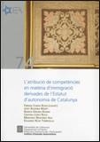 ATRIBUCIÓ DE COMPETÈNCIES EN MATÈRIA D'IMMIGRACIÓ DERIVADES DE L'ESTATUT D'AUTONOMIA DE CATALUNYA, L' | 9788439386391 | CAMAS RODA, FERRAN / BASEIRIA MARTÍ, JUDIT / GIRONA DURAN, RAMON