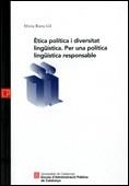 ÈTICA POLÍTICA I DIVERSITAT LINGÜÍSTICA. PER UNA POLÍTICA LINGÜÍSTICA RESPONSABLE | 9788439377160 | RIERA GIL, ELVIRA