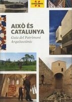 AIXÒ ÉS CATALUNYA. GUIA DEL PATRIMONI ARQUITECTÒNIC (2A EDICIÓ) | 9788439382201 | PLADEVALL I FONT, ANTONI / NAVARRO COSSÍO, ANTONI