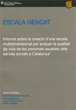 ESCALA GENCAT. INFORME SOBRE LA CREACIÓ D'UNA ESCALA MULTIDIMENSIONAL PER AVALUAR LA QUALITAT DE VIDA DE LES PERSONES USUÀRIES DELS SERVEIS SOCIALS A  | 9788439377504