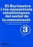 BARÒMETRE I LES NECESSITATS ESTADÍSTIQUES DEL SECTOR DE LA COMUNICACIÓ, EL | 9788439375104 | ALBAIGÉS I BLASI, BERNAT / CARDÚS I ROS, SALVADOR / GONZÀLEZ BALLETBÒ, ISAAC / LLORENS, CARLES / MOR