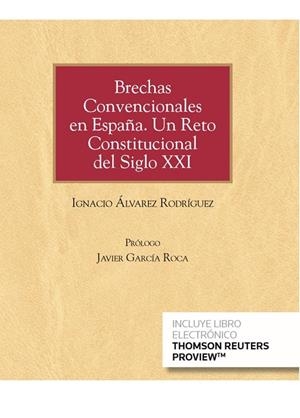 BRECHAS CONVENCIONALES EN ESPAÑA. UN RETO CONSTITUCIONAL DEL SIGLO XXI (PAPEL E-BOOK) | 9788413084572 | ALVAREZ RODRIGUEZ, IGNACIO