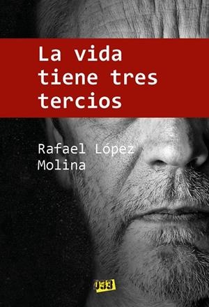 VIDA TIENE TRES TERCIOS, LA | 9788417895433 | LÓPEZ MOLINA, RAFAEL