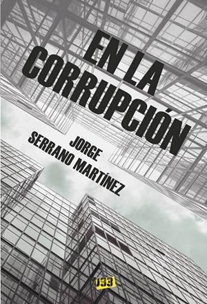 EN LA CORRUPCION | 9788417895556 | SERRANO MARTÍNEZ, JORGE