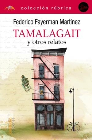 TAMALAGAIT Y OTROS RELATOS | 9788417980412 | FAYERMAN MARTÍNEZ, FEDERICO