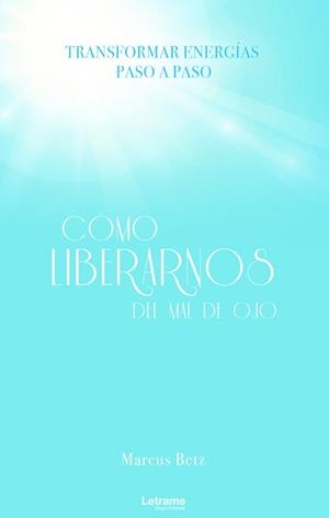 CÓMO LIBERARNOS DEL MAL DE OJO | 9788418362088 | BETZ, MARCUS
