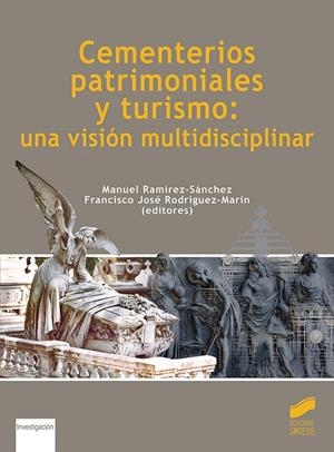 CEMENTERIOS PATRIMONIALES Y TURISMO : UNA VISIÓN MULTIDISCIPLINAR | 9788413570167 | RAMIREZ-SANCHEZ, MANUEL / RODRIGUEZ-MARIN