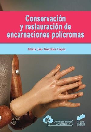 CONSERVACION Y RESTAURACION DE ENCARNACIONES POLICROMAS | 9788491714576 | GONZALEZ LOPEZ, MARIA JOSE