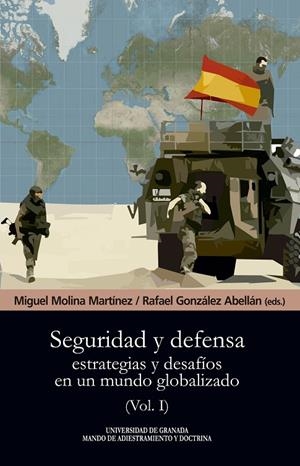 SEGURIDAD Y DEFENSA. ESTRATEGIAS Y DESAFÍOS EN UN MUNDO GLOBALIZADO. VOL. 1 | 9788433865205