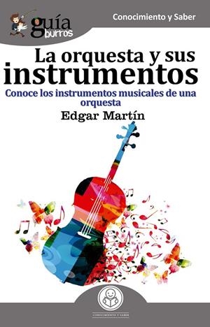 GUIABURROS. LA ORQUESTA Y SUS INSTRUMENTOS | 9788417681142 | MARTÍN JIMÉNEZ, EDGAR