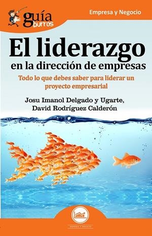 GUIABURROS. EL LIDERAZGO EN LA DIRECCIÓN DE EMPRESAS | 9788417681289 | DELGADO Y UGARTE, JOSU IMANOL / RODRÍGUEZ CALDERÓN, DAVID