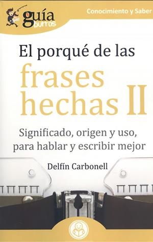 GUIABURROS. EL PORQUÉ DE LAS FRASES HECHAS II | 9788418121234 | CARBONELL BASSET, DELFÍN