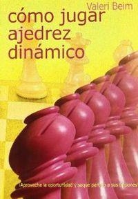 CÓMO JUGAR AJEDREZ DINÁMICO | 9788493545451 | BEIM, VALERI