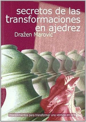 SECRETOS DE LAS TRANSFORMACIONES EN AJEDREZ | 9788493545468 | MAROVIC, DRAZEN