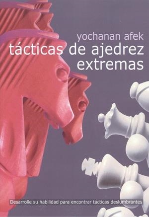 TÁCTICAS DE AJEDREZ EXTREMAS | 9788492517893 | AFEK, YOCHANAN
