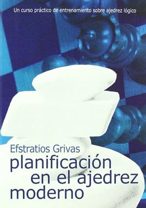 PLANIFICACIÓN EN AJEDREZ MODERNO | 9788492517060 | GRIVAS, EFSTRATIOS