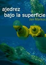 AJEDREZ BAJO LA SUPERFICIE | 9788412112924 | MARKOS, JAN