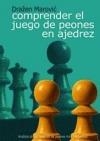 COMPRENDER EL JUEGO DE PEONES EN AJEDREZ | 9788493478698 | MAROVIC, DRAZEN