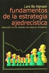 FUNDAMENTOS DE LA ESTRATEGIA AJEDRECÍSTICA | 9788493545444 | HANSEN, LARS BO