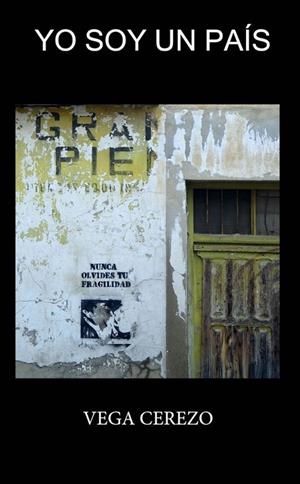 YO SOY UN PAÍS | 9788494137204 | CEREZO, VEGA
