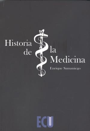 HISTORIA DE LA MEDICINA | 9788417924409 | SAMANIEGO ARRILLAGA, ENRIQUE