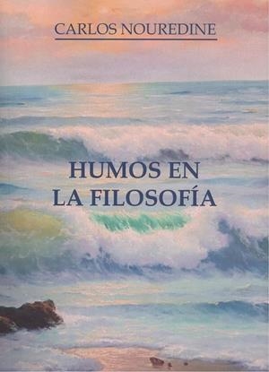HUMOS DE LA FILOSOFÍA | 9788418290510 | NOUREDINE, CARLOS