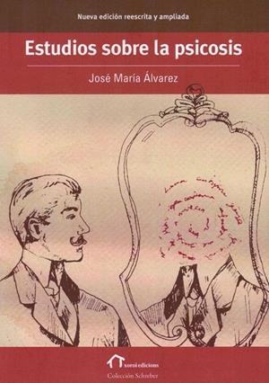ESTUDIOS SOBRE LA PSICOSIS | 9788490079843 | ÁLVAREZ, JOSÉ MARÍA