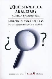 QUÉ SIGNIFICA ANALIZAR? | 9788494919589 | IGLESIAS COLILLAS, IGNACIO
