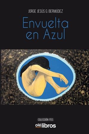 ENVUELTA EN AZUL | 9788418208232 | GARCÍA BERMUDEZ, JORGE JESÚS