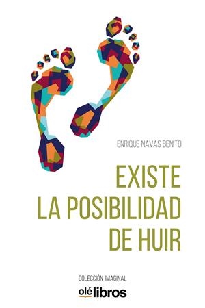EXISTE LA POSIBILIDAD DE HUIR | 9788417737443 | NAVAS BENITO, ENRIQUE