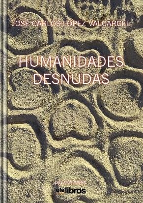 HUMANIDADES DESNUDAS | 9788417737108 | VALCARCEL, CARLOS
