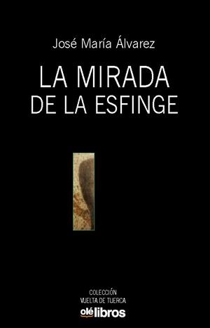 MIRADA DE LA ESFINGE, LA | 9788417737924 | ÁLVAREZ, JOSÉ MARÍA