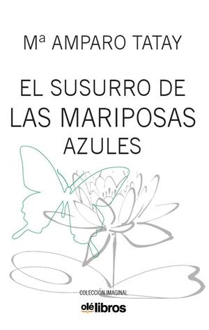 SUSURRO DE MARIPOSAS AZULES | 9788417003838 | TATAY, AMPARO
