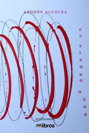 TIEMPO ROTO, EL | 9788417003692 | ALCOLEA, ANDRÉS