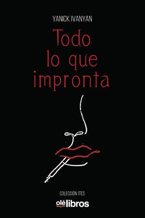 TODO LO QUE IMPRONTA | 9788417737399 | IVANYAN, YANIK