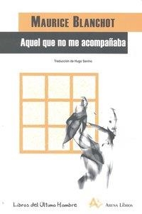AQUEL QUE NO ME ACOMPAÑABA | 9788495897732 | BLANCHOT, MAURICE