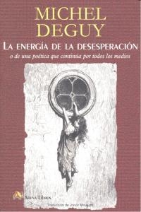 ENERGIA DE LA DESESPERACION | 9788495897879 | DEGUY,  MICHEL