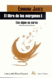 ESO SIGUE SU CURSO. EL LIBRO DE LOS MARGENES I | 9788495897190 | JABES, EDMOND