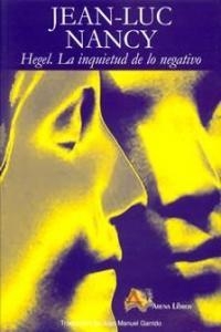 HEGEL LA INQUIETUD DE LO NEGATIVO | 9788495897336 | NANCY, JEAN LUC