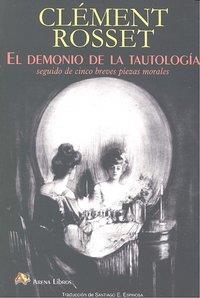 DEMONIO DE LA TAUTOLOGIA, EL | 9788495897831 | ROSSET, CLÉMENT