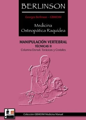 MEDICINA OSTEOPATICA RAQUIDEA. TÉCNICAS 2 | 9788420304632 | BERLINSON, GEORGES