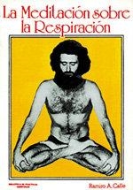 MEDITACION SOBRE LA RESPIRACION, LA | 9788420302294 | CALLE, RAMIRO A.