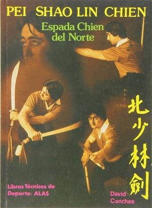PEI SHAO LIN CHIEN. ESPADA CHIEN DEL NORTE | 9788420302393 | CONCHES GUILLÉN, D.