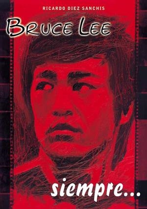 BRUCE LEE, SIEMPRE... | 9788420304267 | DIEZ SANCHIS, R.