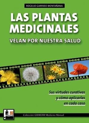 PLANTAS MEDICINALES VELAN POR NUESTRA SALUD | 9788420305011 | GARRIDO MONTAÑANA ROGELIO