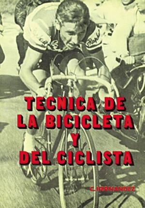 TECNICA DE LA BICICLETA Y DEL CICLISTA | 9788420302089 | HERNANDEZ, CLEMENTE