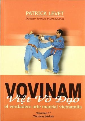 VOVINAM VIET VO DAO; EL VERDADERO ARTE MARCIAL VIETNAMITA | 9788420303871 | LEVET, P.