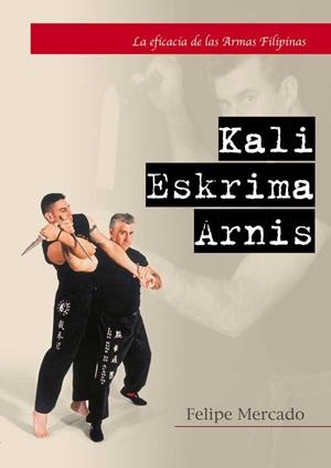 KALI ESKRIMA ARNIS | 9788420304212 | MERCADO, FELIPE