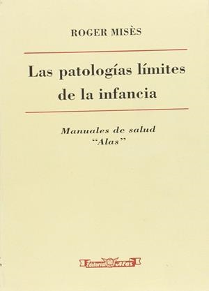 PATOLOGIAS LIMITES DE LA INFANCIA, LA | 9788420302720 | MISÈS, R.