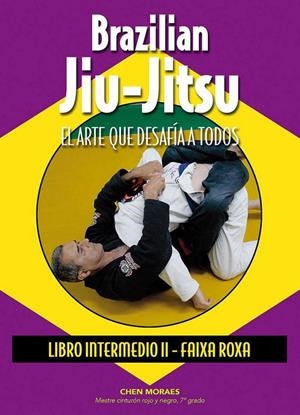 BRAZILIAN JIU-JITSU LIBRO INTERMEDIO II FAIXA ROXA | 9788420305882 | MORAES, CHEN
